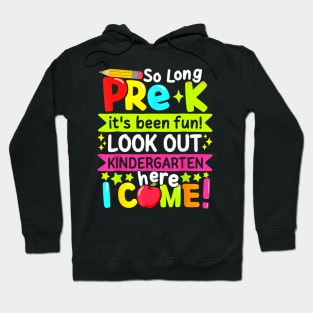 So Long Pre K Kindergarten Here Graduate Last Day Of School Hoodie